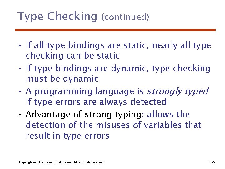 Type Checking (continued) • If all type bindings are static, nearly all type checking