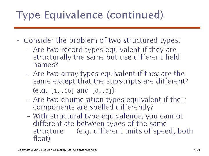 Type Equivalence (continued) • Consider the problem of two structured types: – Are two