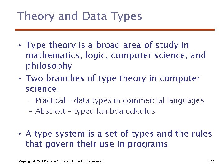 Theory and Data Types • Type theory is a broad area of study in