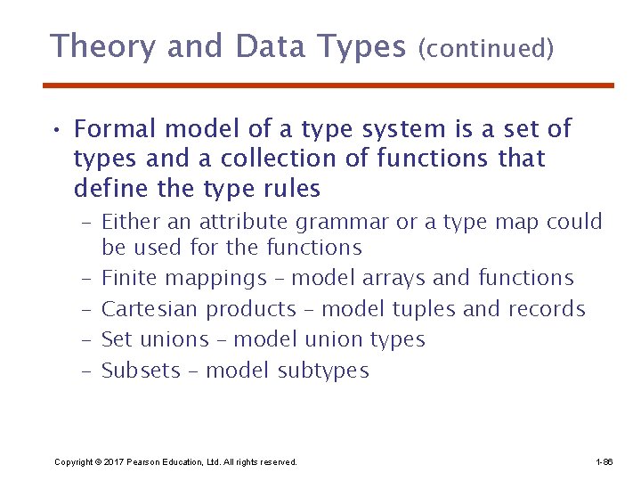 Theory and Data Types (continued) • Formal model of a type system is a