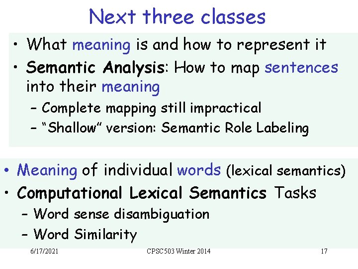 Next three classes • What meaning is and how to represent it • Semantic