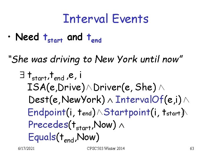 Interval Events • Need tstart and tend “She was driving to New York until