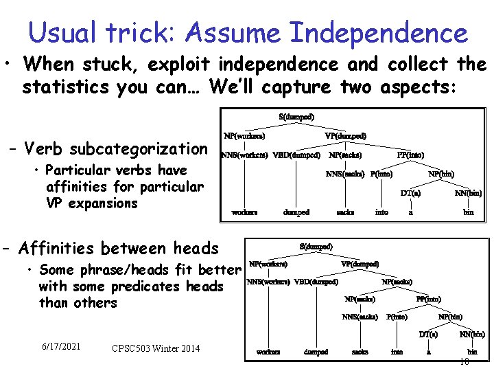Usual trick: Assume Independence • When stuck, exploit independence and collect the statistics you