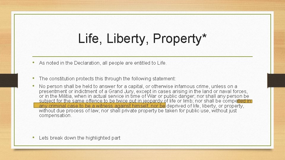 Life, Liberty, Property* • As noted in the Declaration, all people are entitled to