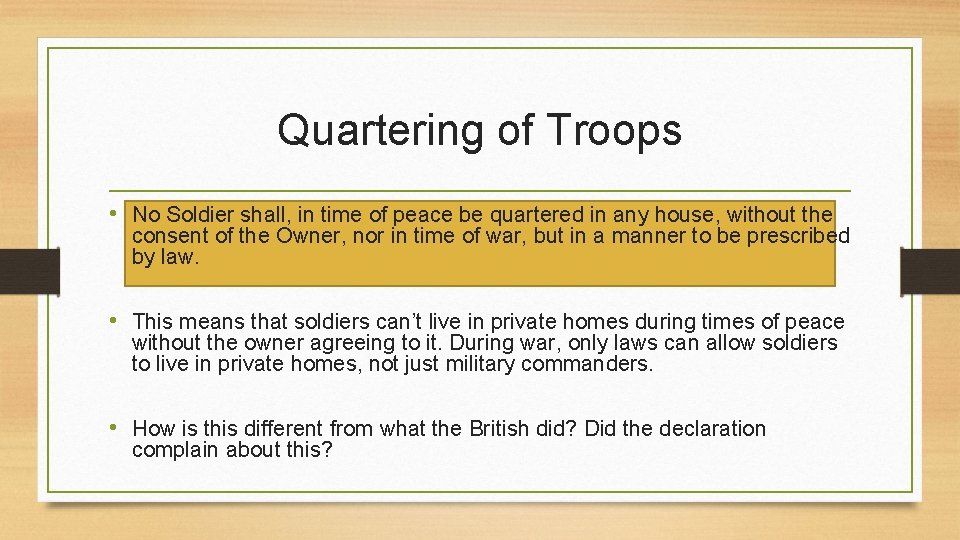 Quartering of Troops • No Soldier shall, in time of peace be quartered in
