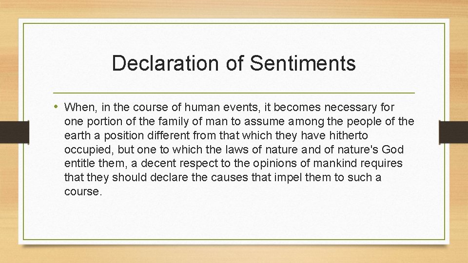 Declaration of Sentiments • When, in the course of human events, it becomes necessary