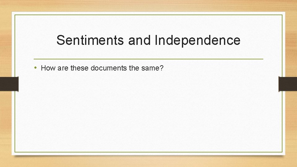 Sentiments and Independence • How are these documents the same? 
