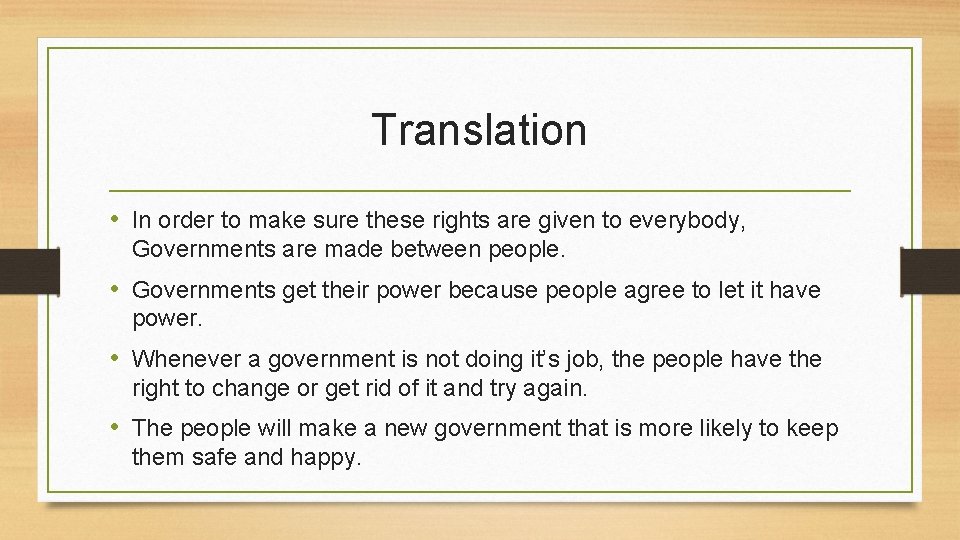 Translation • In order to make sure these rights are given to everybody, Governments
