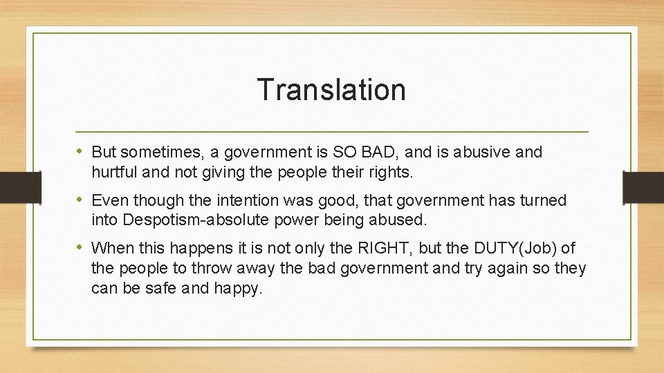 Translation • But sometimes, a government is SO BAD, and is abusive and hurtful