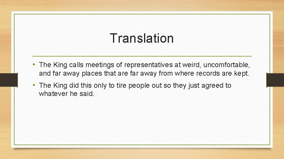 Translation • The King calls meetings of representatives at weird, uncomfortable, and far away