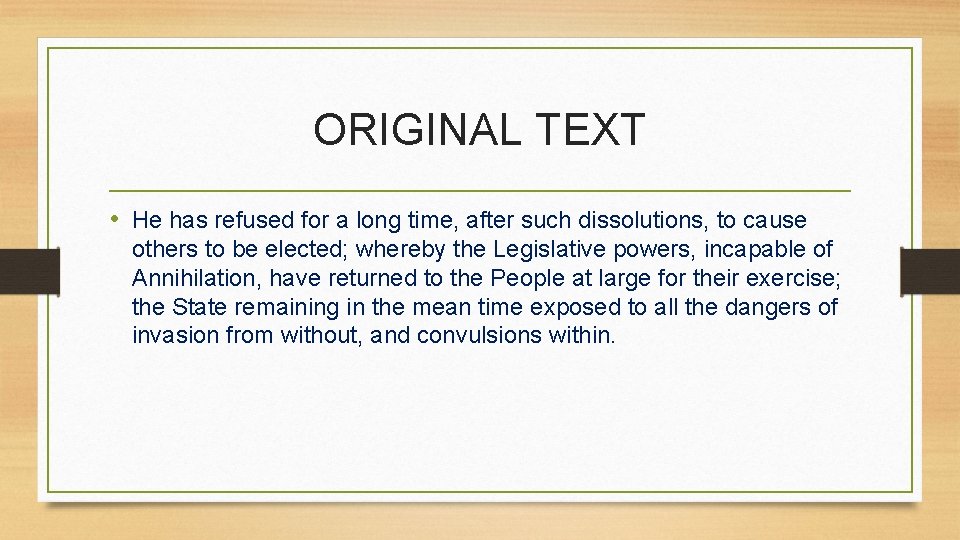 ORIGINAL TEXT • He has refused for a long time, after such dissolutions, to