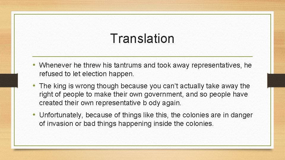 Translation • Whenever he threw his tantrums and took away representatives, he refused to