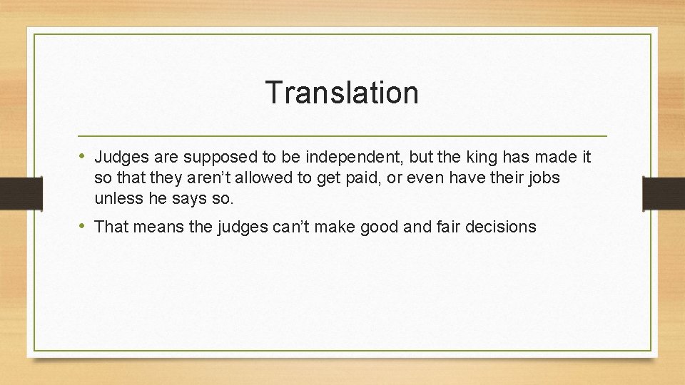 Translation • Judges are supposed to be independent, but the king has made it