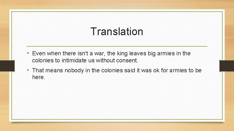 Translation • Even when there isn’t a war, the king leaves big armies in