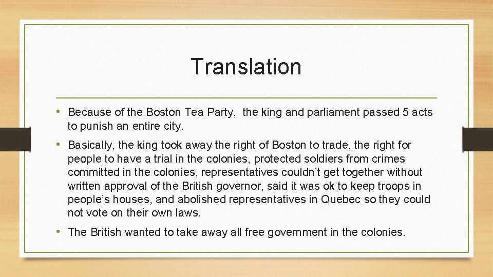 Translation • Because of the Boston Tea Party, the king and parliament passed 5