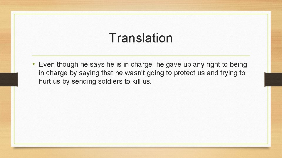 Translation • Even though he says he is in charge, he gave up any