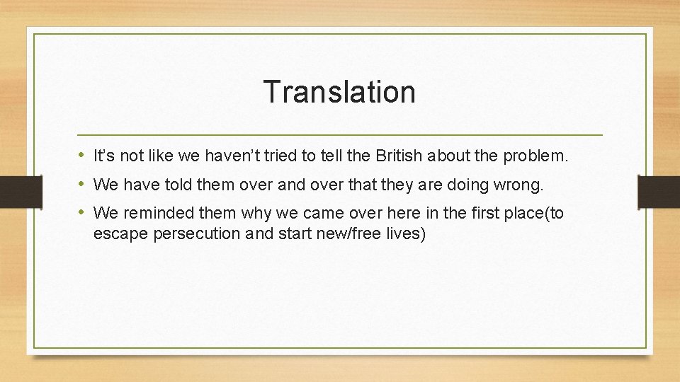 Translation • It’s not like we haven’t tried to tell the British about the