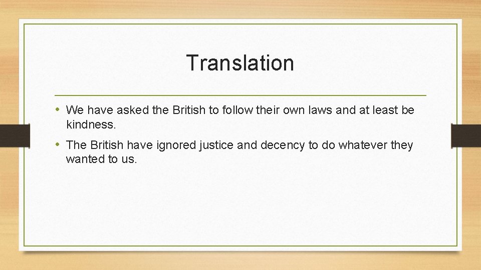 Translation • We have asked the British to follow their own laws and at