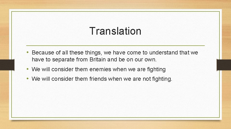 Translation • Because of all these things, we have come to understand that we