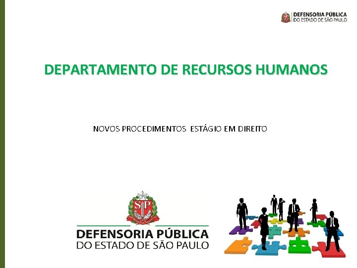 DEPARTAMENTO DE RECURSOS HUMANOS NOVOS PROCEDIMENTOS ESTÁGIO EM DIREITO 