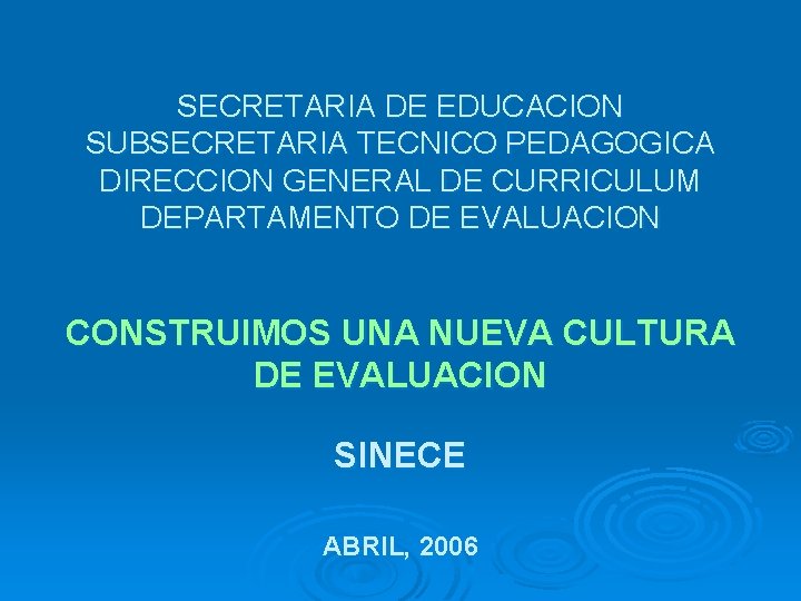 SECRETARIA DE EDUCACION SUBSECRETARIA TECNICO PEDAGOGICA DIRECCION GENERAL DE CURRICULUM DEPARTAMENTO DE EVALUACION CONSTRUIMOS