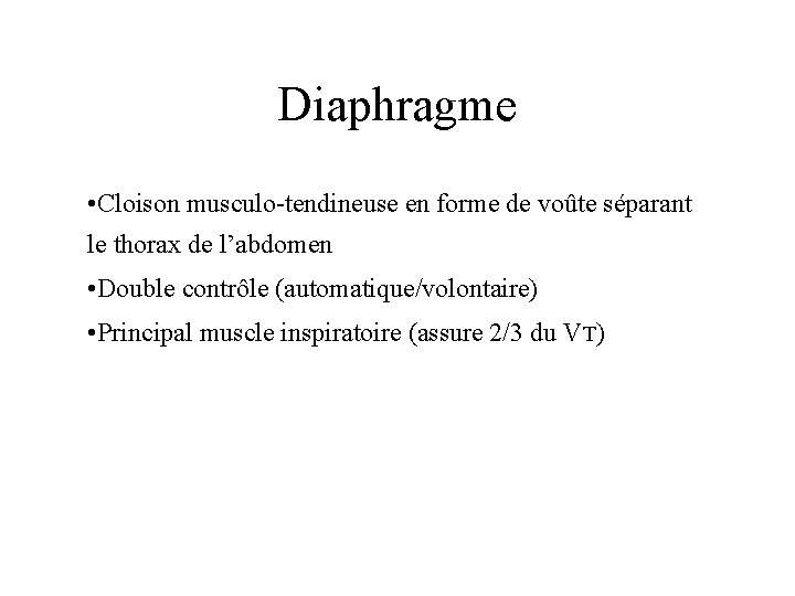 Diaphragme • Cloison musculo-tendineuse en forme de voûte séparant le thorax de l’abdomen •