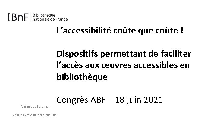 L’accessibilité coûte que coûte ! Dispositifs permettant de faciliter l’accès aux œuvres accessibles en