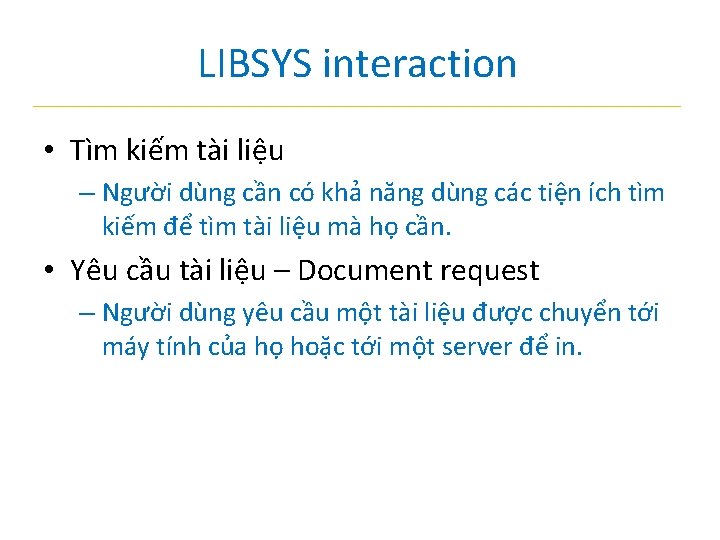 LIBSYS interaction • Tìm kiếm tài liệu – Người dùng cần có khả năng