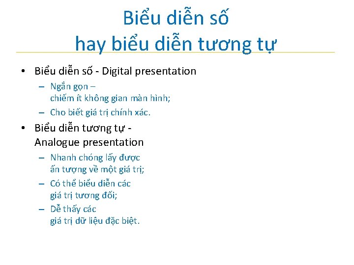 Biểu diễn số hay biểu diễn tương tự • Biểu diễn số - Digital