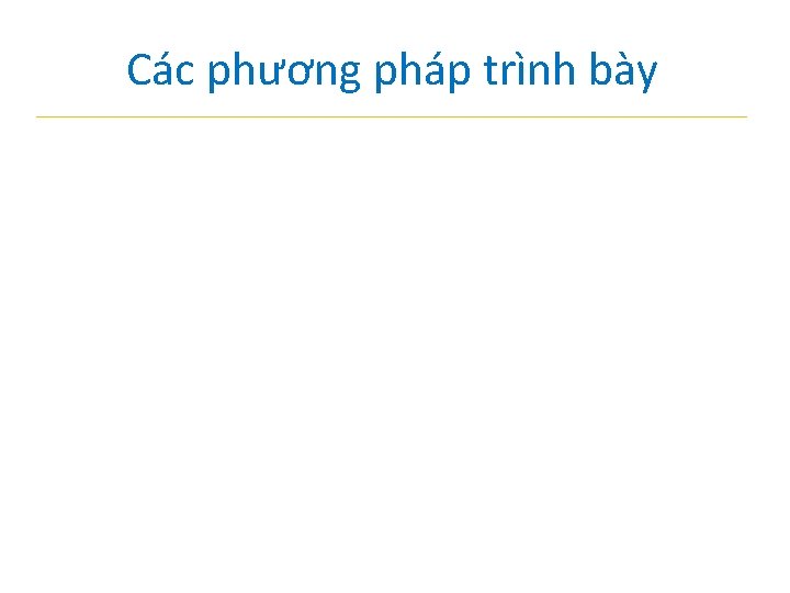 Các phương pháp trình bày 