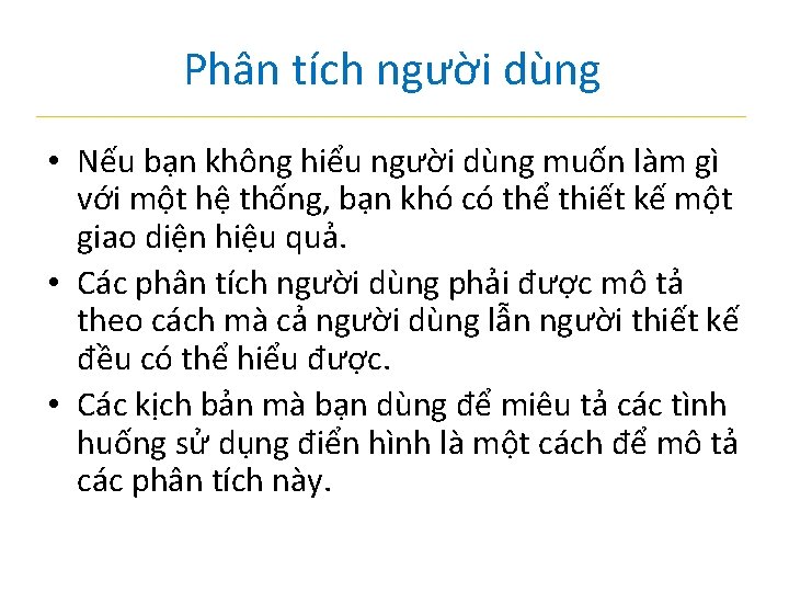 Phân tích người dùng • Nếu bạn không hiểu người dùng muốn làm gì