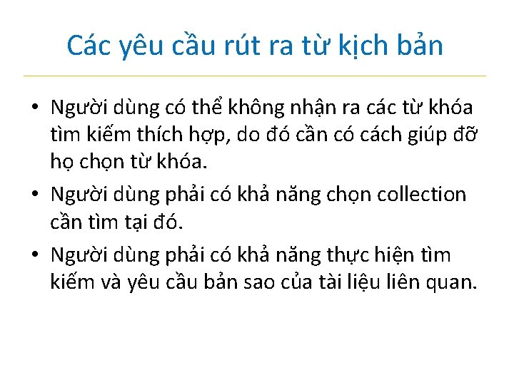 Các yêu cầu rút ra từ kịch bản • Người dùng có thể không