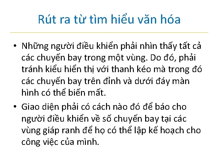 Rút ra từ tìm hiểu văn hóa • Những người điều khiển phải nhìn