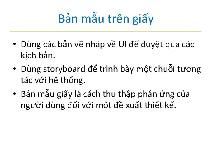 Bản mẫu trên giấy • Dùng các bản vẽ nháp về UI để duyệt