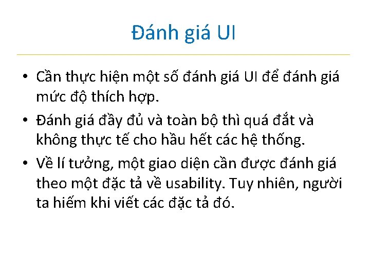 Đánh giá UI • Cần thực hiện một số đánh giá UI để đánh