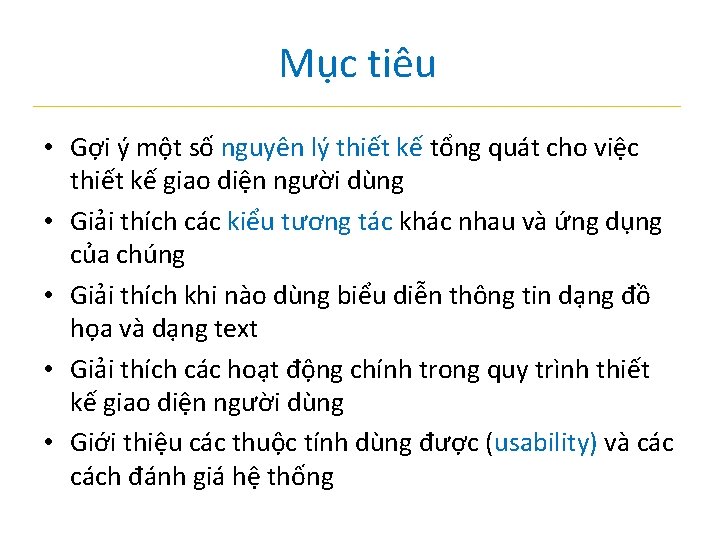 Mục tiêu • Gợi ý một số nguyên lý thiết kế tổng quát cho