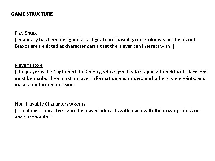 GAME STRUCTURE Play Space [Quandary has been designed as a digital card-based game. Colonists