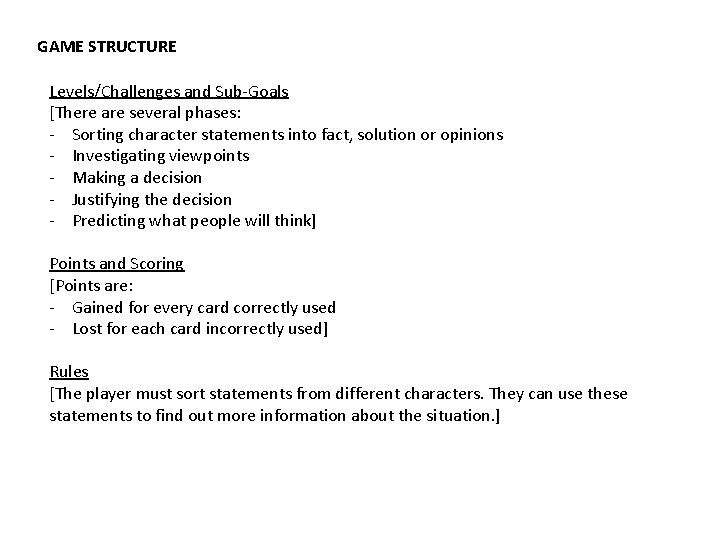 GAME STRUCTURE Levels/Challenges and Sub-Goals [There are several phases: - Sorting character statements into