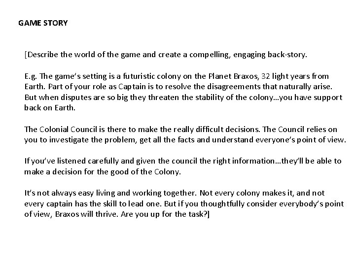 GAME STORY [Describe the world of the game and create a compelling, engaging back-story.