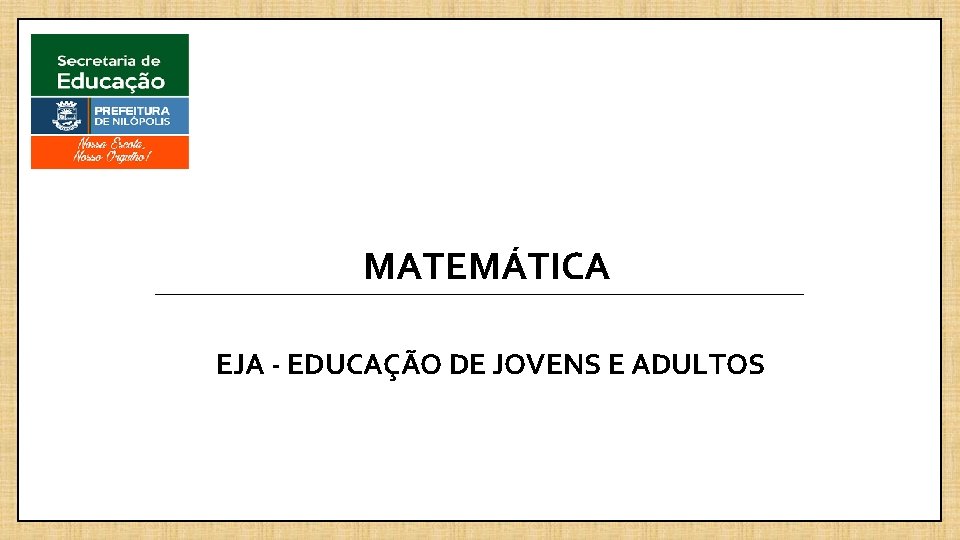 MATEMÁTICA EJA - EDUCAÇÃO DE JOVENS E ADULTOS 