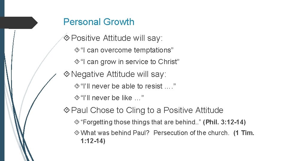 Personal Growth Positive Attitude will say: “I can overcome temptations” “I can grow in Personal Growth Positive Attitude will say: “I can overcome temptations” “I can grow in