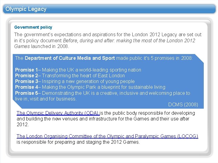 Olympic Legacy Government policy The government’s expectations and aspirations for the London 2012 Legacy