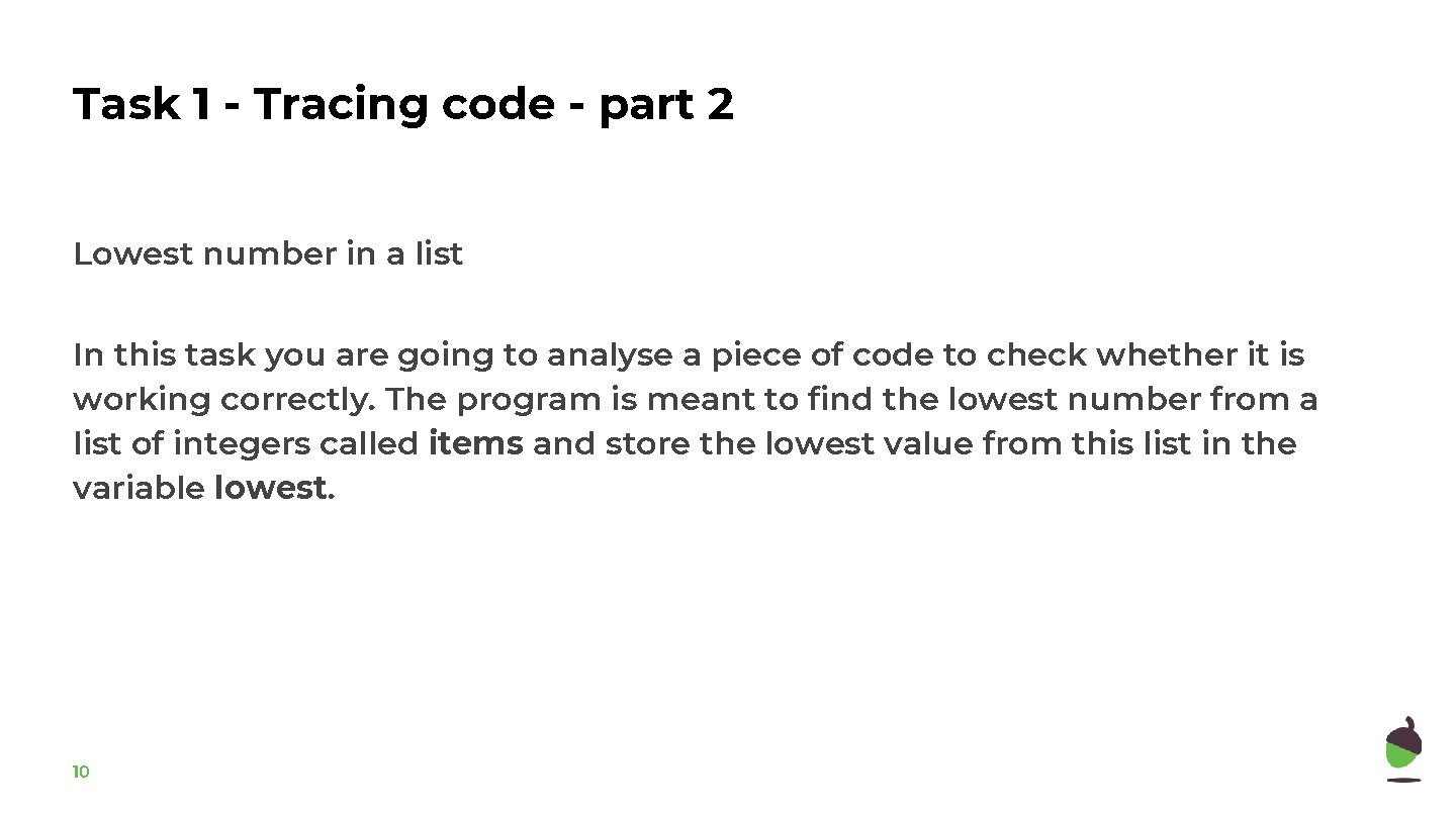 Task 1 - Tracing code - part 2 Lowest number in a list In