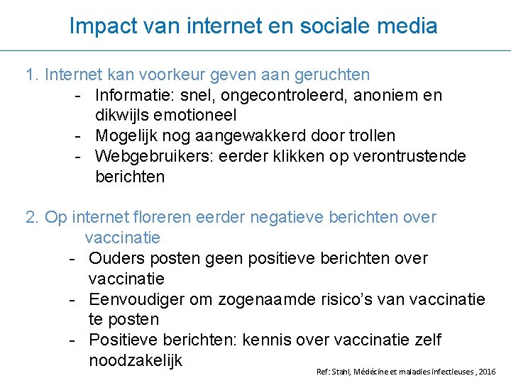 Impact van internet en sociale media 1. Internet kan voorkeur geven aan geruchten -