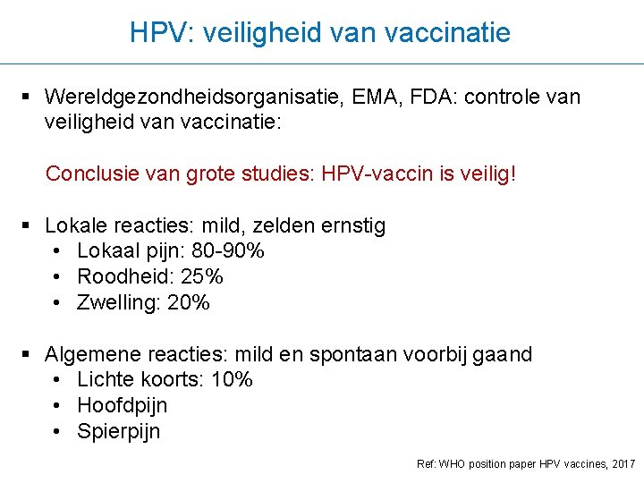 HPV: veiligheid van vaccinatie § Wereldgezondheidsorganisatie, EMA, FDA: controle van veiligheid van vaccinatie: Conclusie