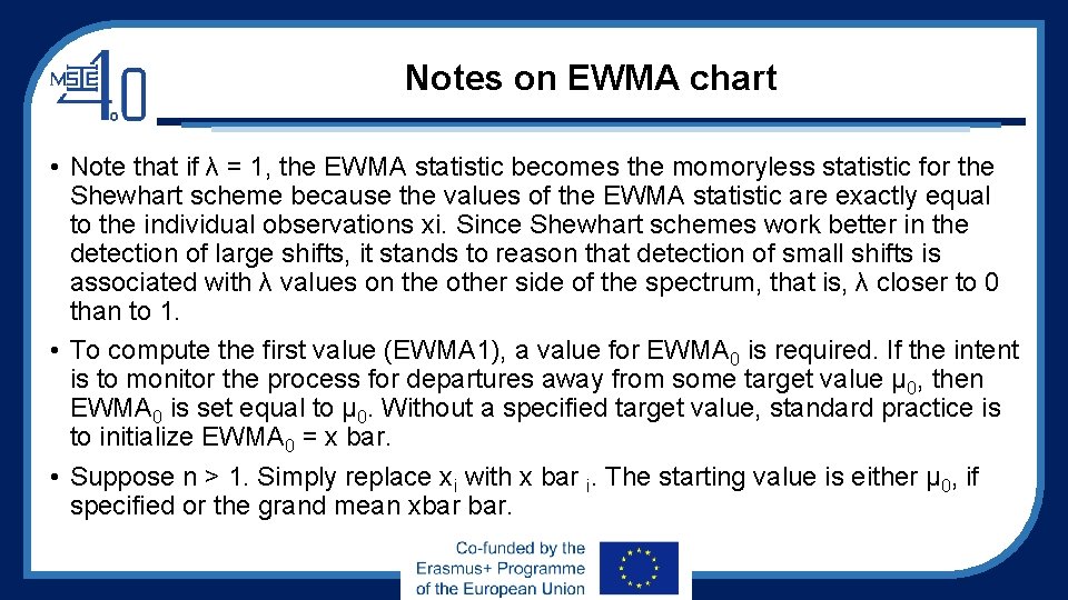 Notes on EWMA chart • Note that if λ = 1, the EWMA statistic