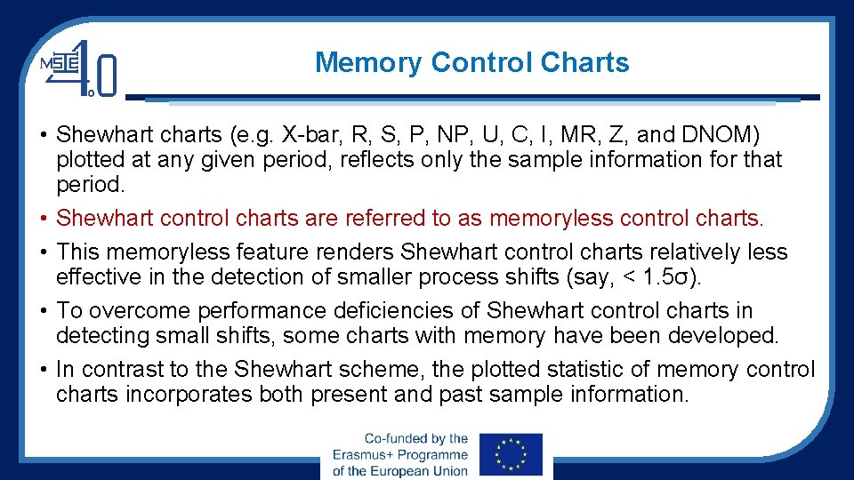 Memory Control Charts • Shewhart charts (e. g. X-bar, R, S, P, NP, U,