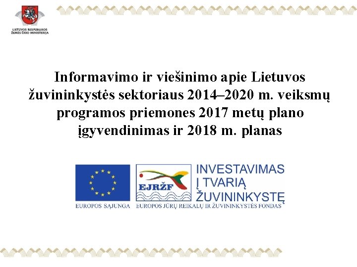 Informavimo ir viešinimo apie Lietuvos žuvininkystės sektoriaus 2014– 2020 m. veiksmų programos priemones 2017