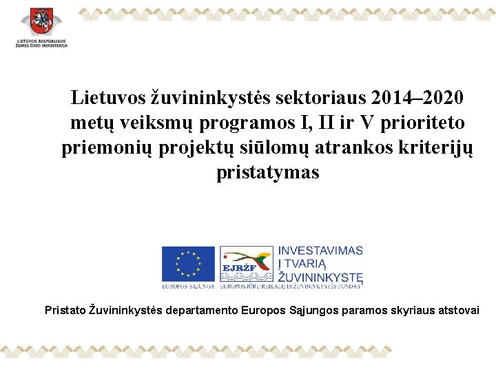 Lietuvos žuvininkystės sektoriaus 2014– 2020 metų veiksmų programos I, II ir V prioriteto priemonių