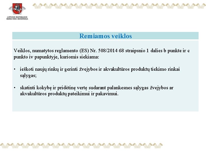 Remiamos veiklos Veiklos, numatytos reglamento (ES) Nr. 508/2014 68 straipsnio 1 dalies b punkte